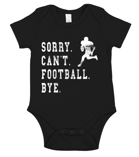 Vintage Sorry Cant Football Bye Quote - Football Short Sleeve Baby One-Piece