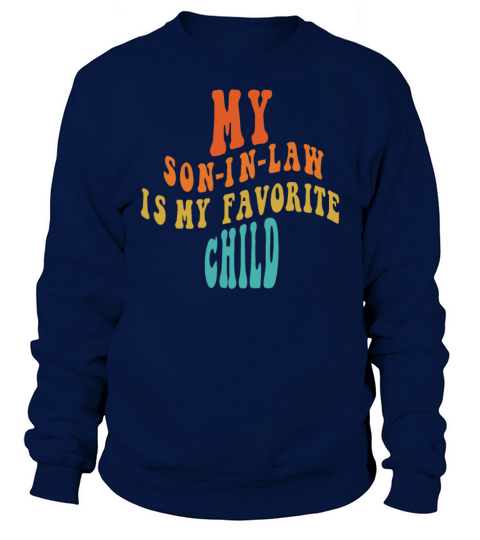 My Son in Law is My Favorite Child Vintage Sweatshirt Unisex