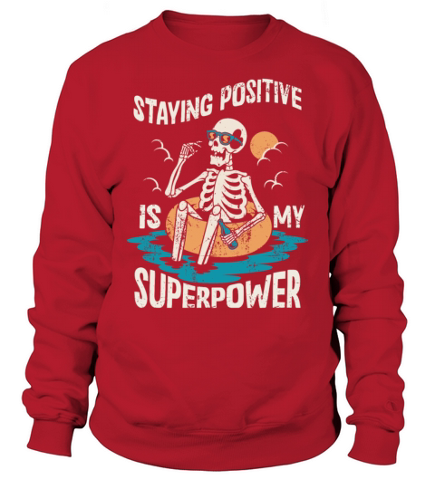 Staying Positive Is My Superpower Sweatshirt Unisex
