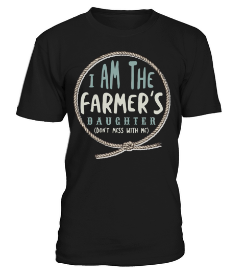 Farming I Am The Farmer s Daughter T-Shirt Unisex