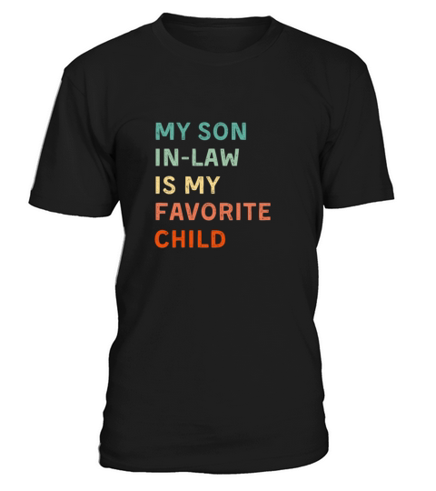 My Son In Law Is My Favorite Child Funny Family T-Shirt Unisex