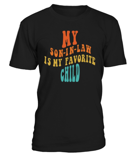 My Son in Law is My Favorite Child Vintage T-Shirt Unisex