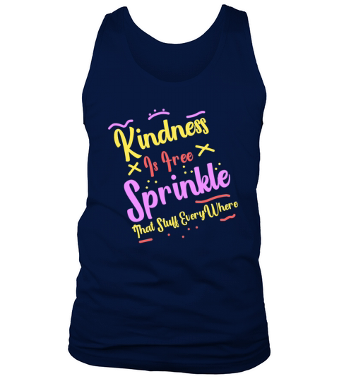 Kindness Is Free Sprinkle That Stuff Everywhere Tank Top Unisex