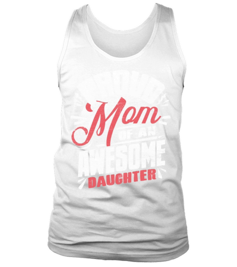 Mother s Day Mom Of an awesome Daughter Tank Top Unisex