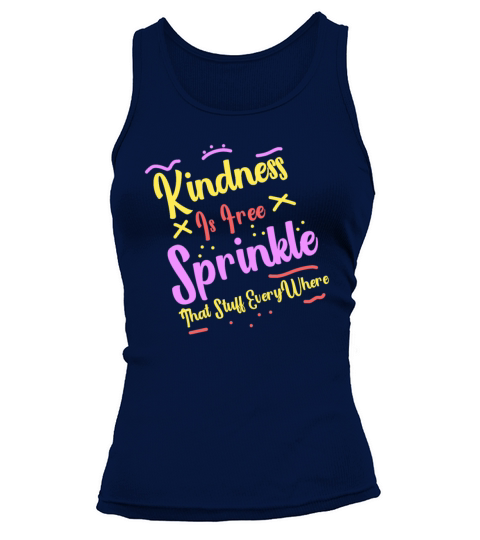 Kindness Is Free Sprinkle That Stuff Everywhere Tank top Woman