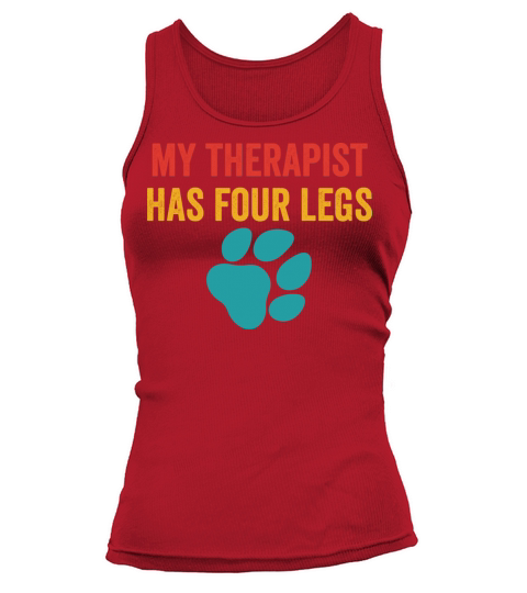 My Therapist Has Four Legs Dog Lover Tank top Woman