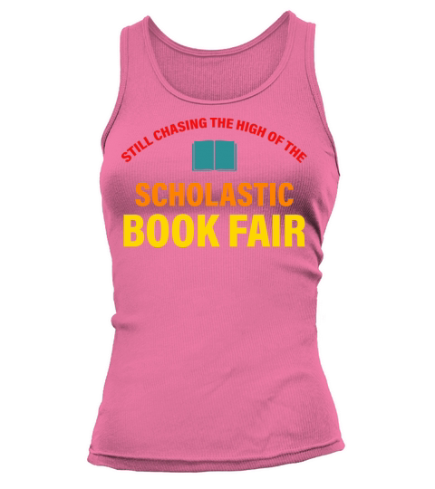 Still Chasing The High Of The Scholastic Book Fair Tank top Woman