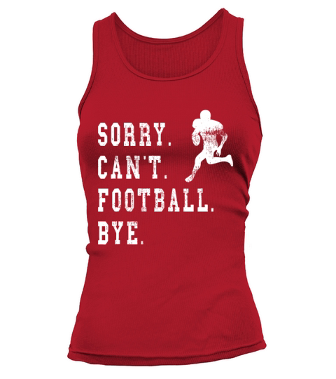 Vintage Sorry Cant Football Bye Quote - Football Tank top Woman