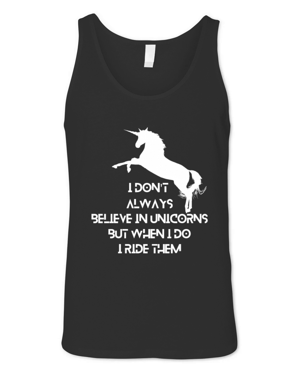 I Dont Always Believe In Unicorns But When I Do Unisex Jersey Tank