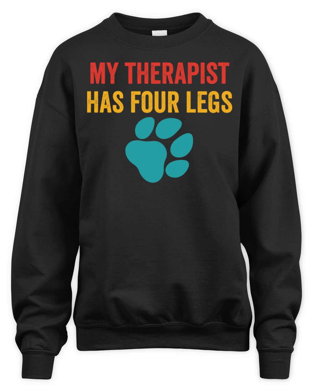 My Therapist Has Four Legs Dog Lover Unisex Premium Crewneck Sweatshirt