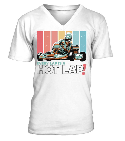 Every Lap is a Hot Lap Vintage Retro Go Kart V-Neck T-shirt