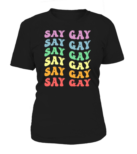 LGBTQ Say Gay Pride LGBT Rainbow Flag Color Retro Women's T-Shirt