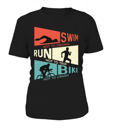 Triathlon Swim Not To Drown Run Competition Race Women's T-Shirt