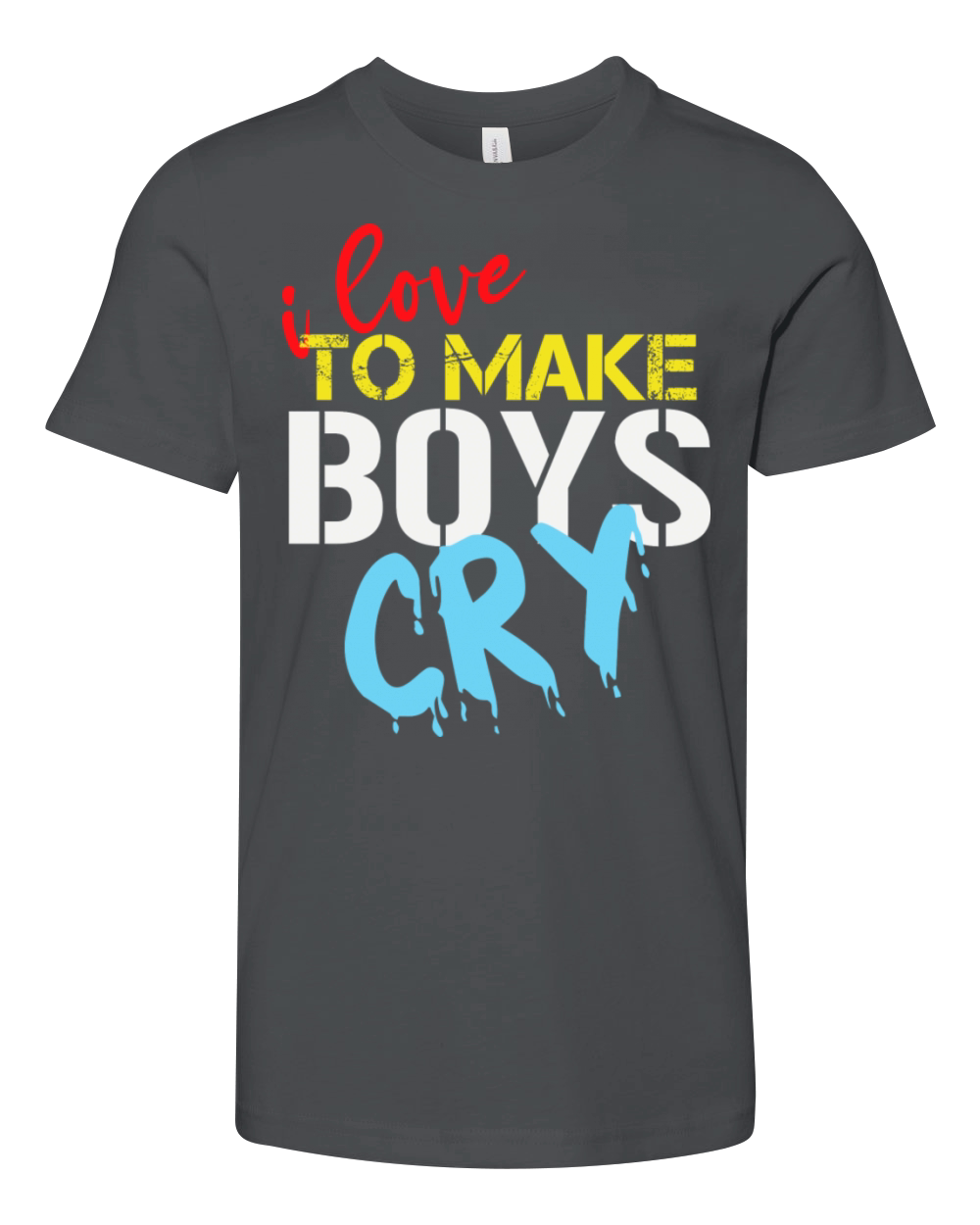I Love To Make Boys Cry Funny Saying Ideas For Youth Unisex Jersey Tee