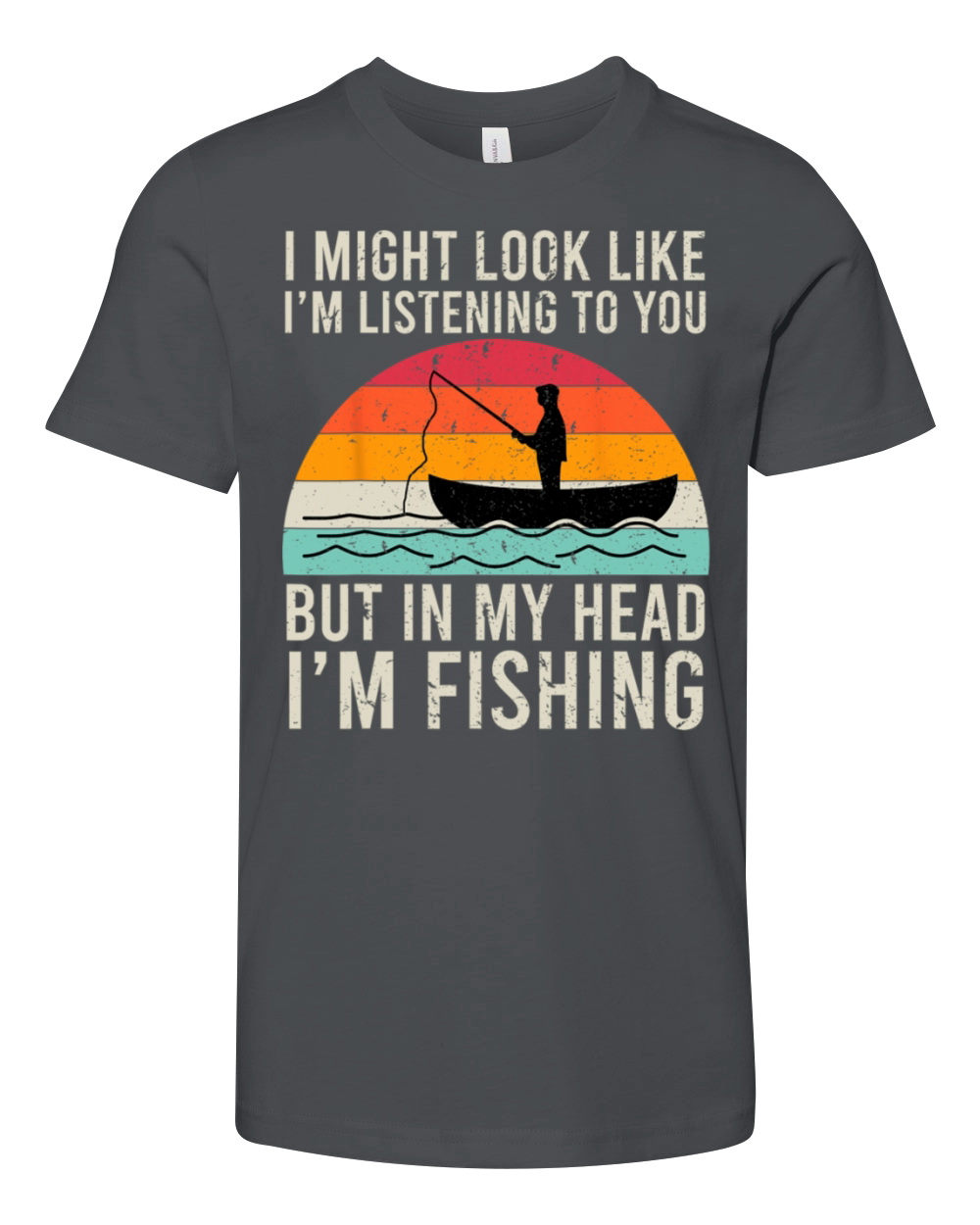I Might Look Like Im Listening To You Fishing Youth Unisex Jersey Tee