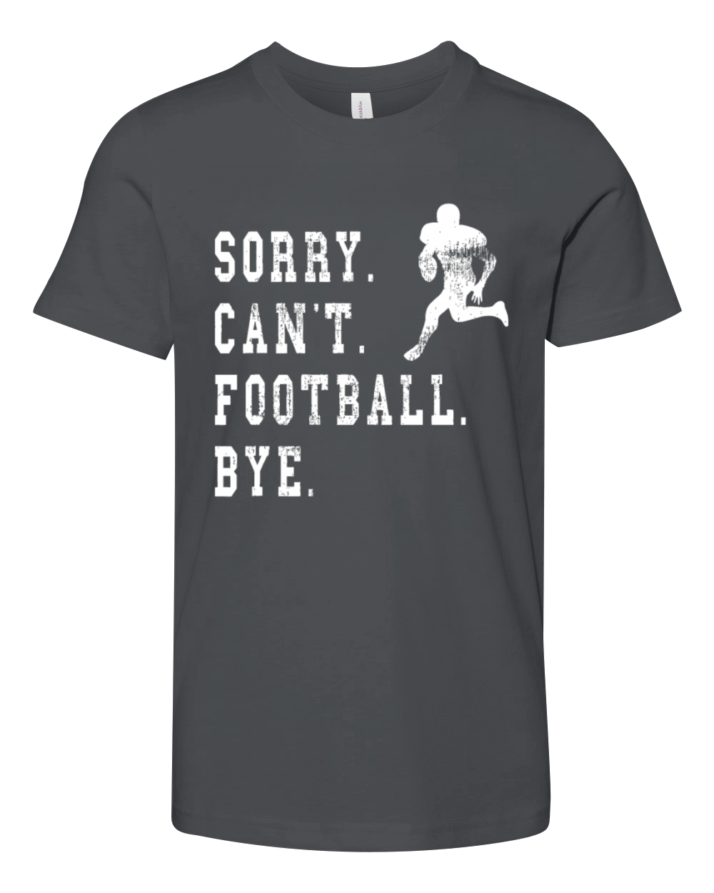 Vintage Sorry Cant Football Bye Quote - Football Youth Unisex Jersey Tee