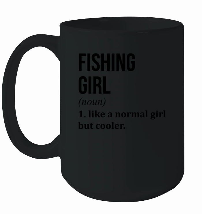 Fishing Girl Funny Saying Ceramic Mug