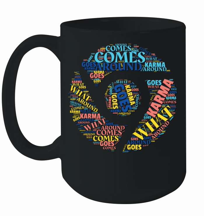 karma what comes around goes around Ceramic Mug