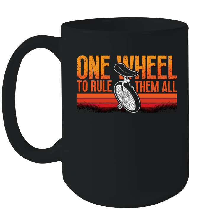 Unicycle One Wheel To Rule Unicycling Unicyclist Ceramic Mug