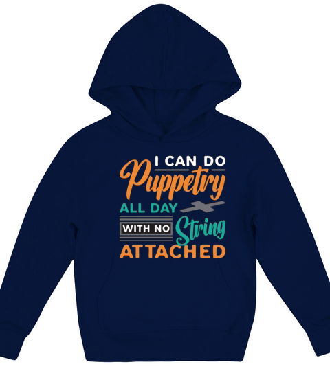 Puppetry I Can Do Puppetry All Day Ventriloquist Kids Hoodie