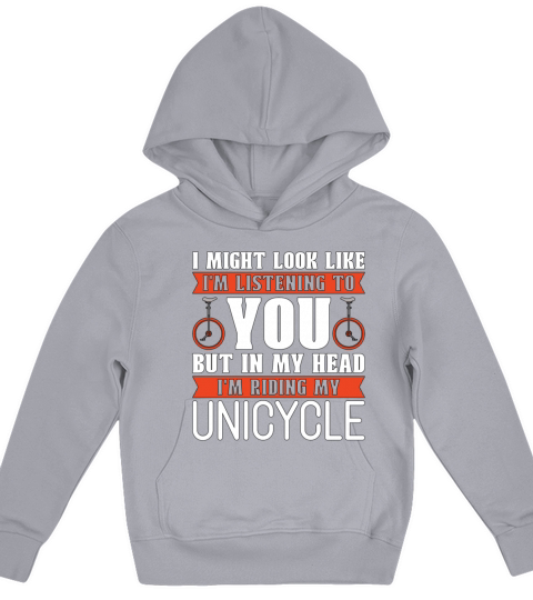 Unicycle I Might Look Like Im Listening Bicycle Kids Hoodie