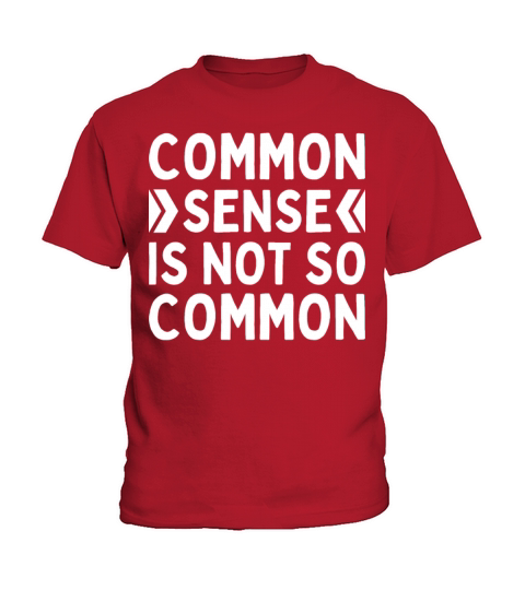 Common Sense Is Not So Common Practice Funny Kids T-Shirt