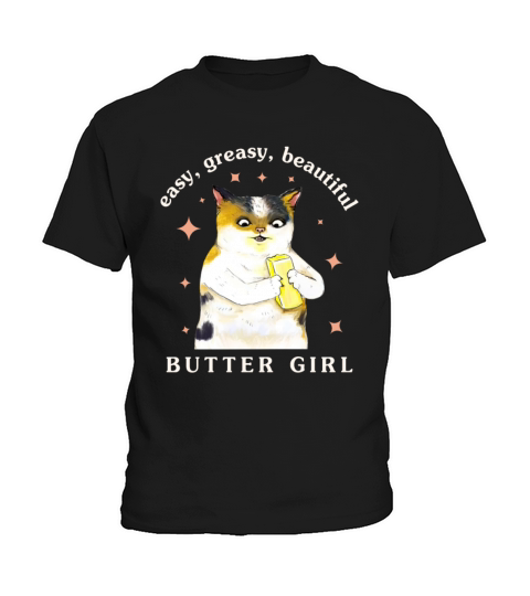 Easy Greasy Beautiful Butter Girl Meow Cat Kids T-Shirt