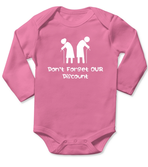 Dont Forget Our Discount Funny Senior Old People Long Sleeve Baby One-Piece