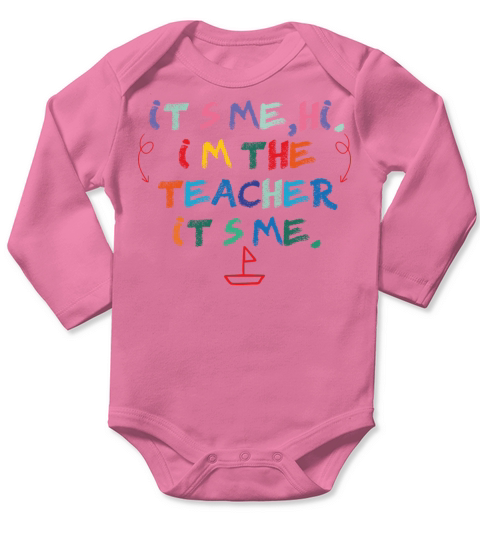 funny Its Me Hi Im The Teacher It’s Me humour quot Long Sleeve Baby One-Piece