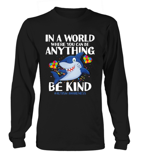 In A World Where You Can Be Anything Be Kind Long sleeved Unisex