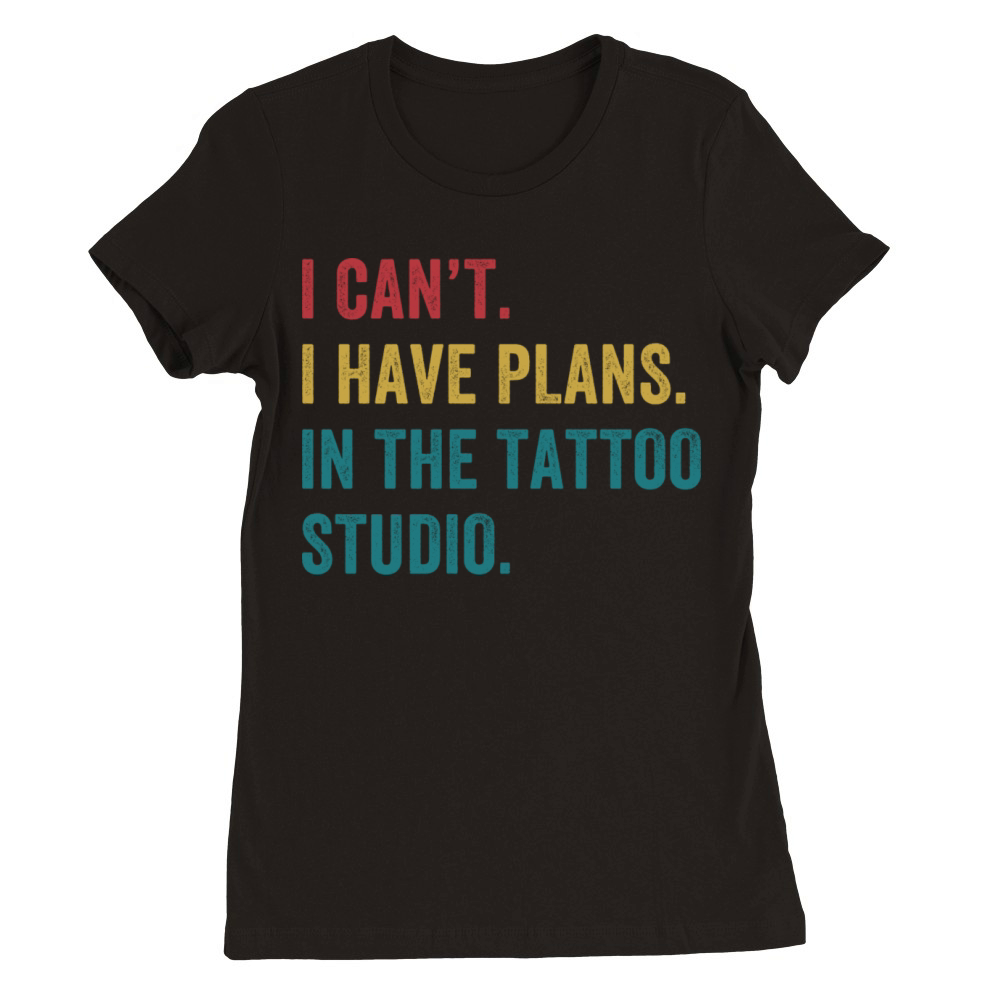 Tattoo Artist Tattooist Tattooing Plans In The Premium Womens Crewneck T-shirt
