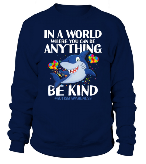 In A World Where You Can Be Anything Be Kind Sweatshirt Unisex