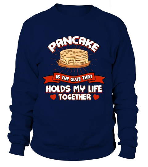 Pancake Holds My Life Together Funny Hotcake Humor Sweatshirt Unisex