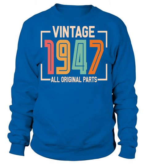 Vintage 1947 All Original Parts Sweatshirt Unisex