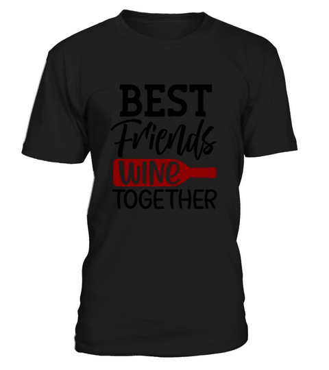 Best Friends Wine Together T-Shirt Unisex
