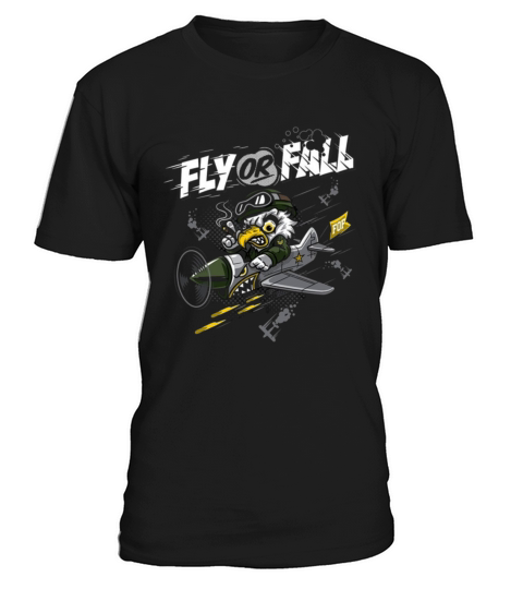 Fly or Fall T-Shirt Unisex