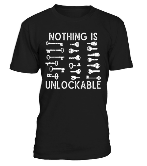 Locksmith Nothing Is Unlockable Pick Tools T-Shirt Unisex
