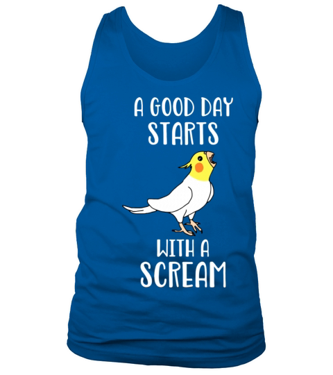 A Good Day Start With A Scream Funny Lutino Tank Top Unisex