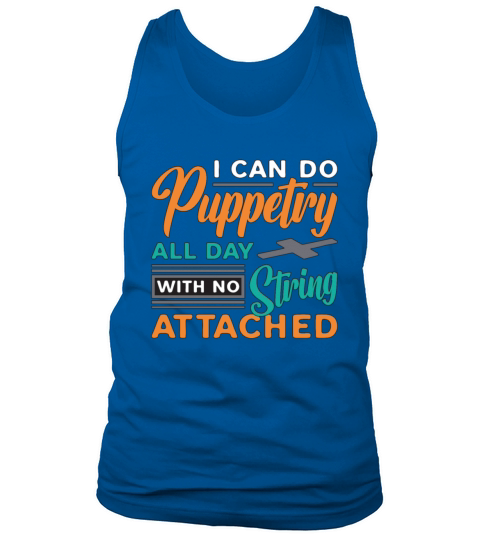 Puppetry I Can Do Puppetry All Day Ventriloquist Tank Top Unisex