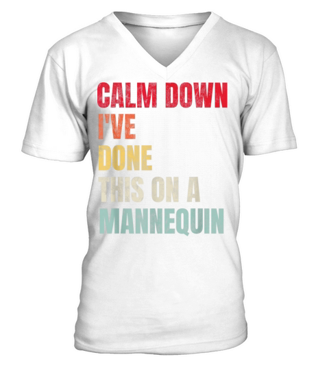 Calm Down Ive Done This on a Mannequin Vintage V-Neck T-shirt