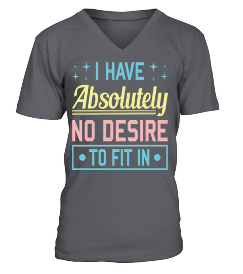 I Have Absolutely No Desire To Fit In Introvert V-Neck T-shirt