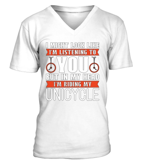 Unicycle I Might Look Like Im Listening Bicycle V-Neck T-shirt