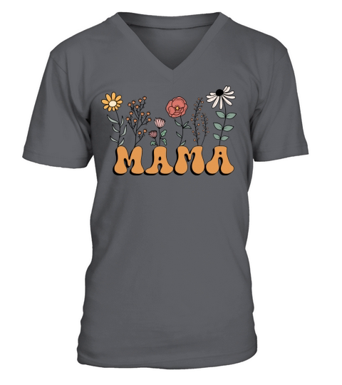 Unique Mothers day Mama Flowers Gift for Mom V-Neck T-shirt