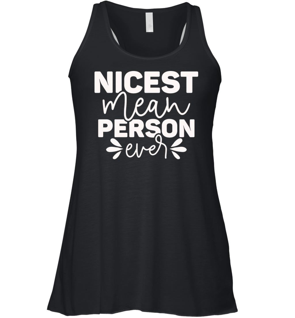 Nicest Mean Person Ever Women's Flowy Tank Top