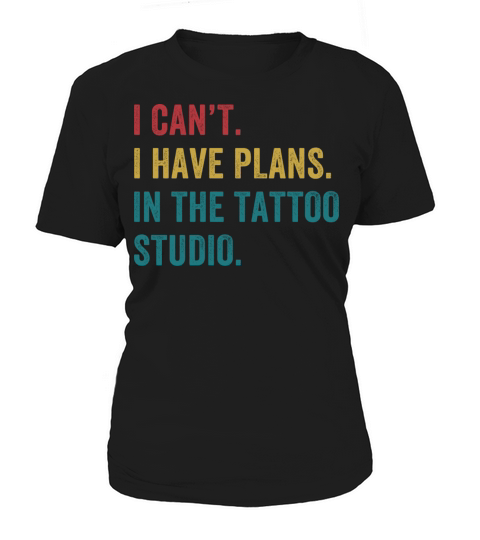 Tattoo Artist Tattooist Tattooing Plans In The Women's T-Shirt