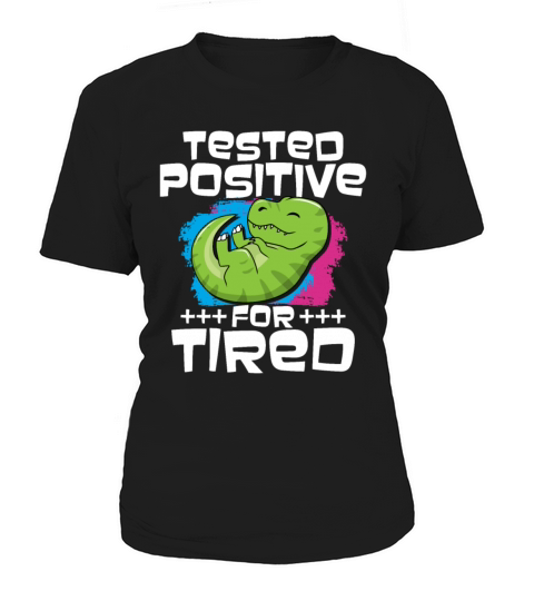Tested Positive For Tired T Rex Women's T-Shirt