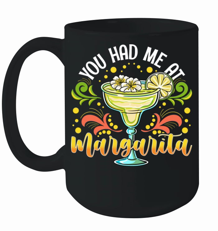 Cinco De Mayo You Had Me At Margarita Ceramic Mug