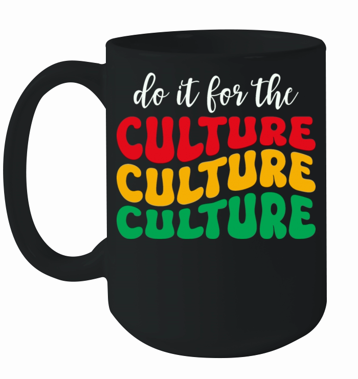 Do It For The Culture Juneteenth Day T-Shirt Ceramic Mug