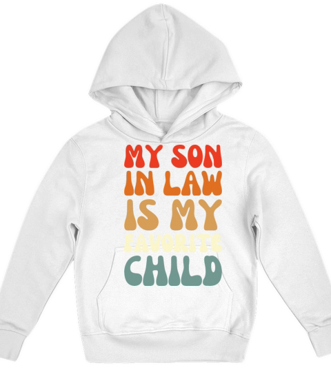 my son in law is my favorite child - Funny Family Kids Hoodie