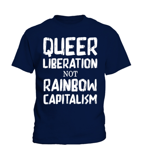 Queer Liberation Not Rainbow Capitalism Kids T-Shirt